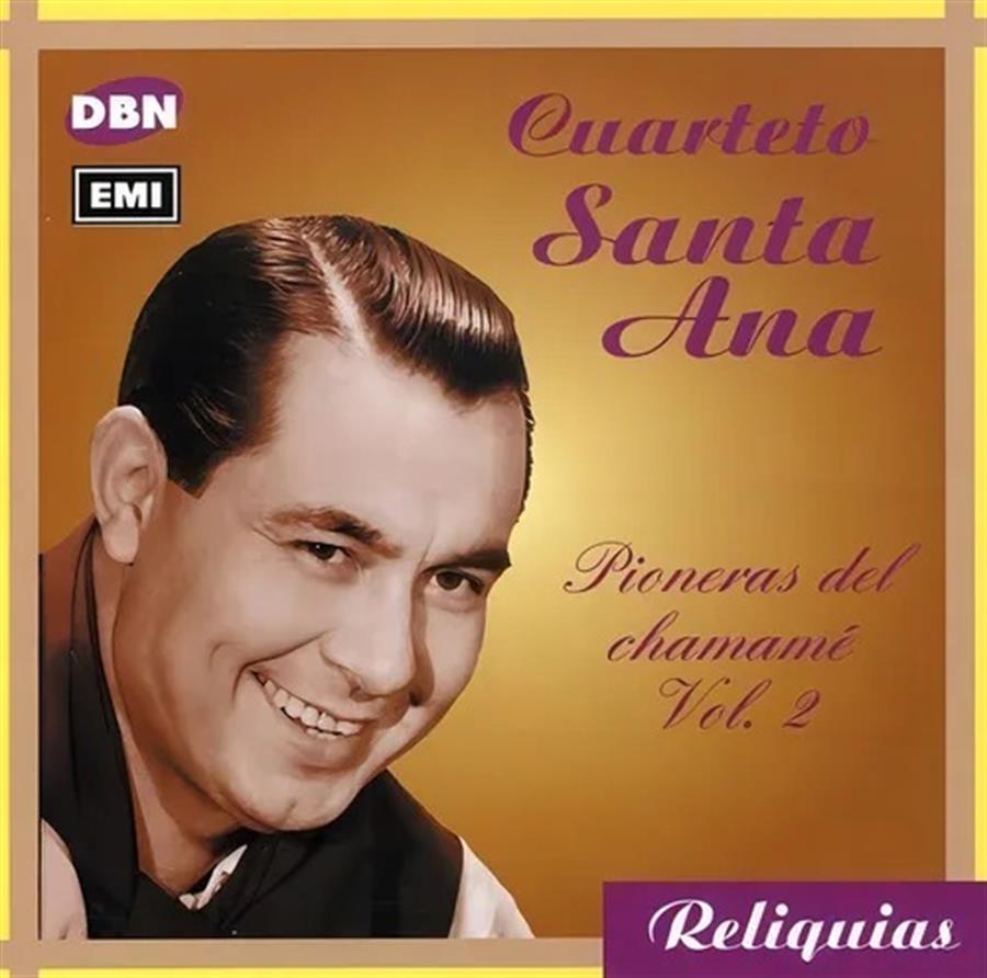 Cd - Cuarteto Santa Ana - Pioneros del chamame Reliquias